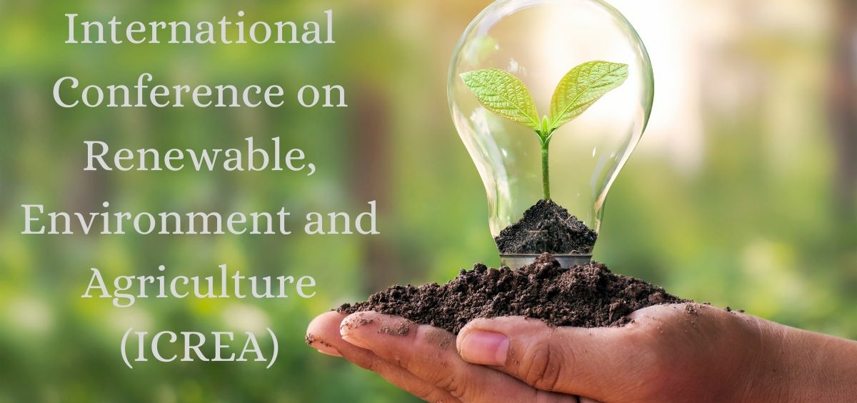 International Conference on Renewable, Environment and Agriculture 2023