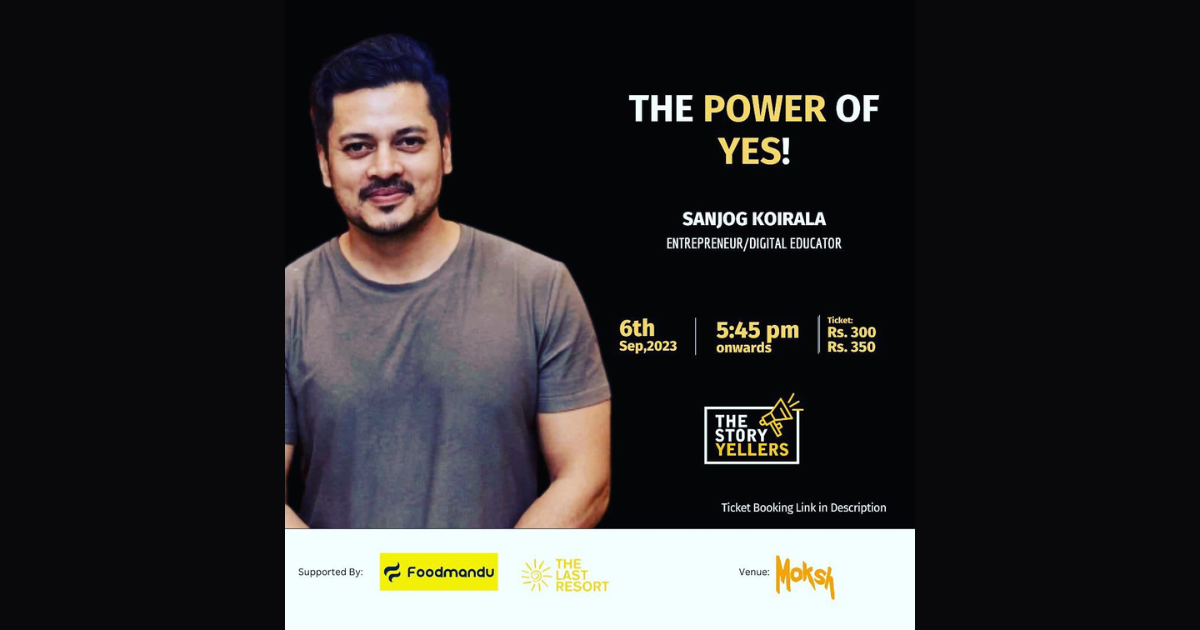 Introducing the 1st Yeller and His Story -Sanjog Koirala, The Power of Yes event