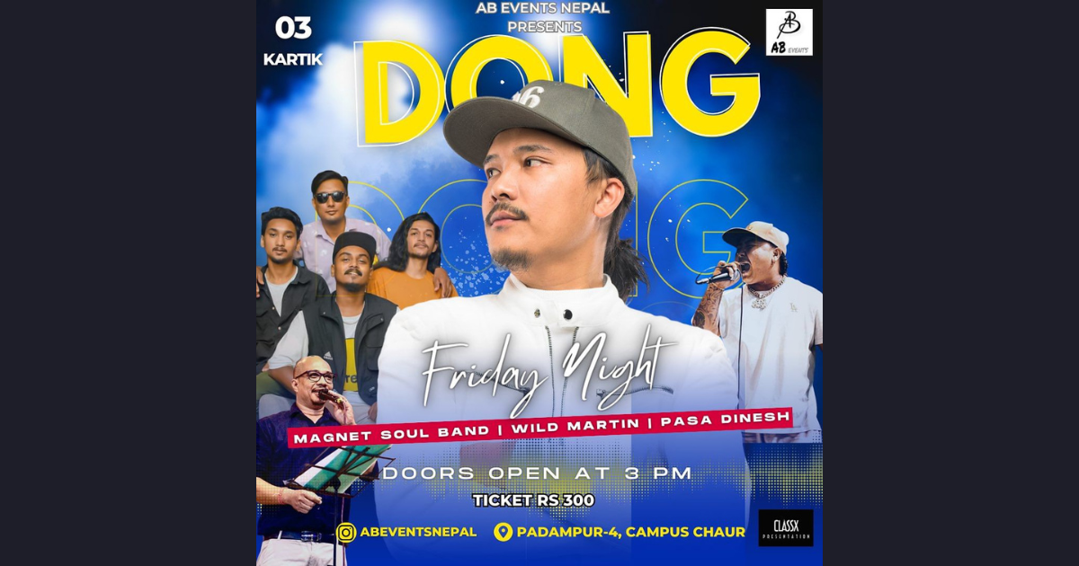 Prepare for an unforgettable night as A.B. EVENTS NEPAL brings you the sensational DONG live in Padampur-4 at Smirti Campus Chaur