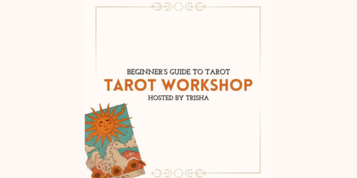 Join us for an mystical world of tarot cards at the "Beginner's Guide to Tarot" workshop hosted by Trisha Rai of Trisha Reads Tarot