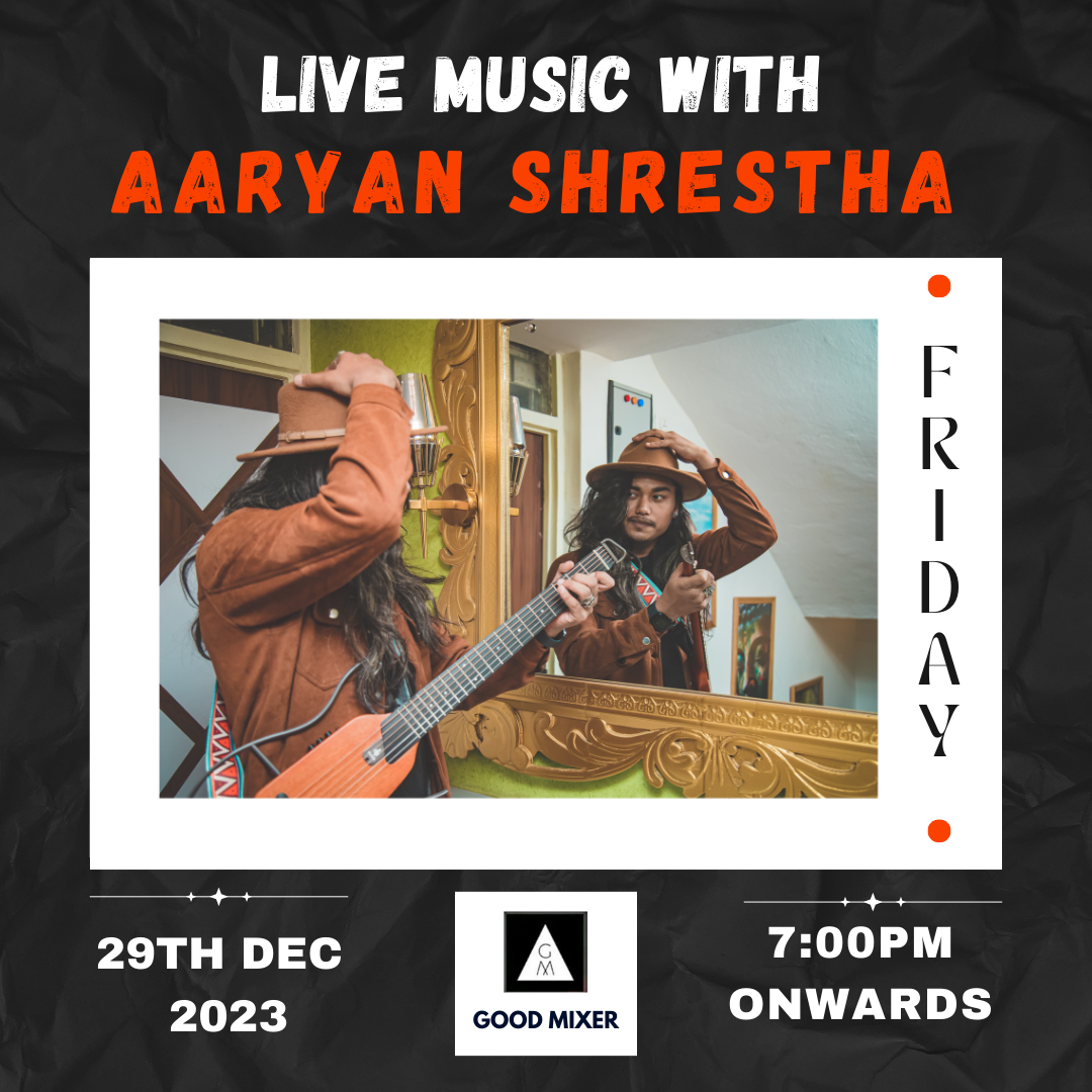 Aaryan Shrestha Live at Good Mixer