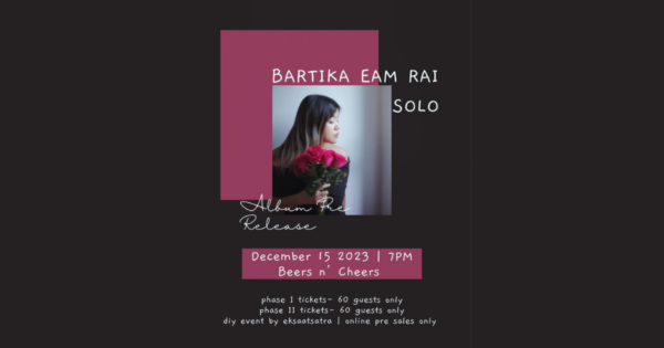 Bartika Eam Rai Solo
