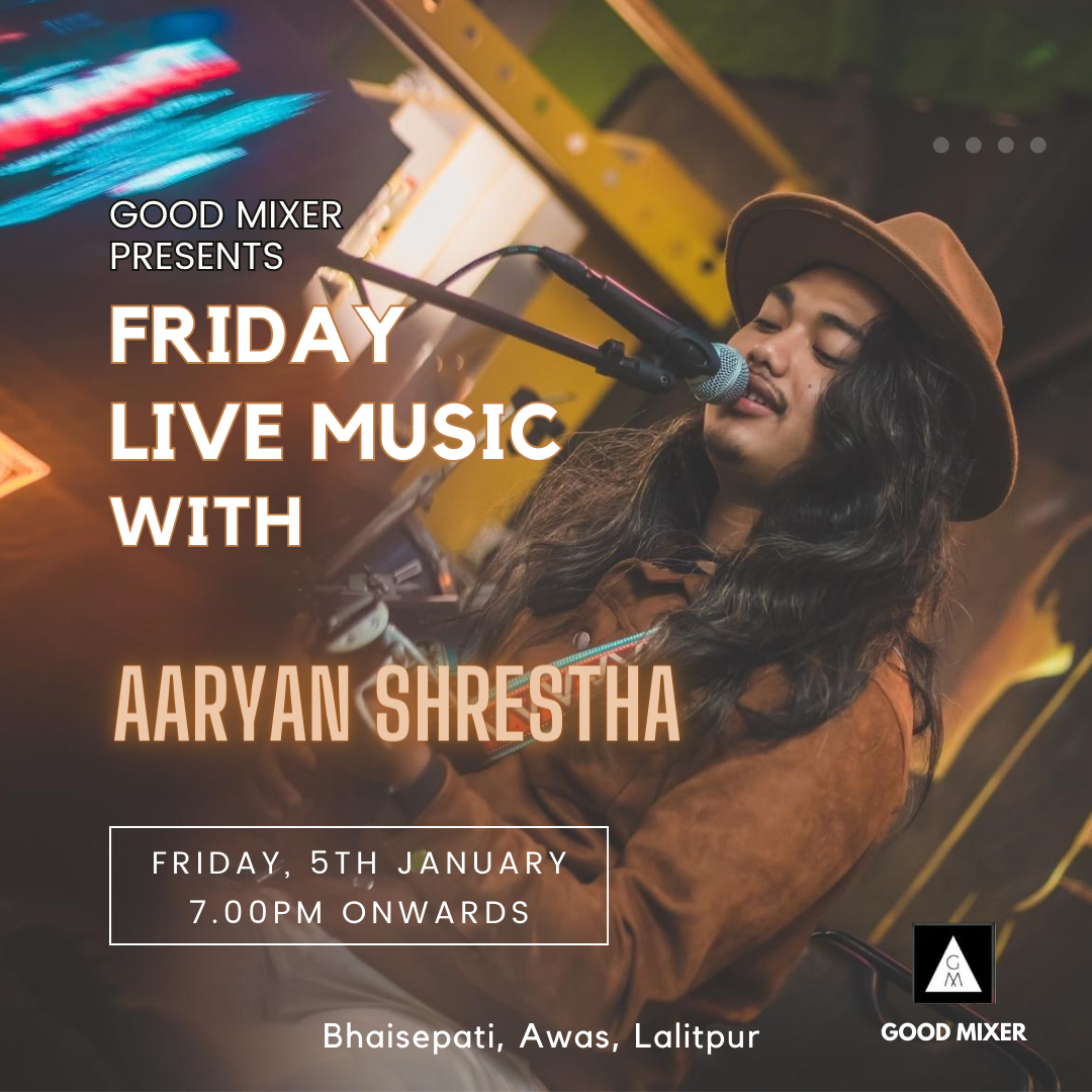 Aaryan Shrestha Live at Good Mixer on 5th January,2024