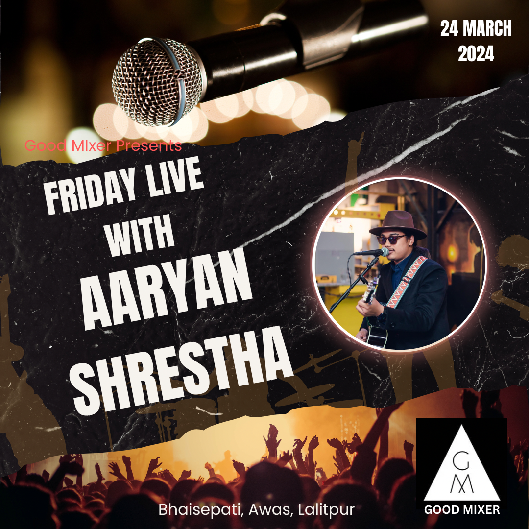 Aaryan Shrestha live at Good Mixer